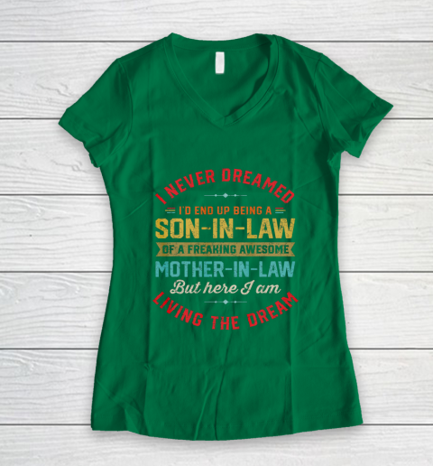 Son In Law Shirt  I Never Dreamed I d End Up Being A Son In Law Mother in Law Women's V-Neck T-Shirt 3