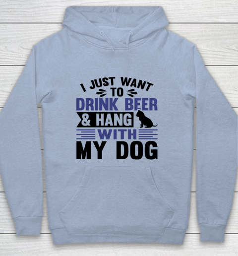 Beer Lover Funny Shirt I Just Want To Drink Beer And Hang With My Dog  Humour Funny with Black Dog Youth Hoodie 5