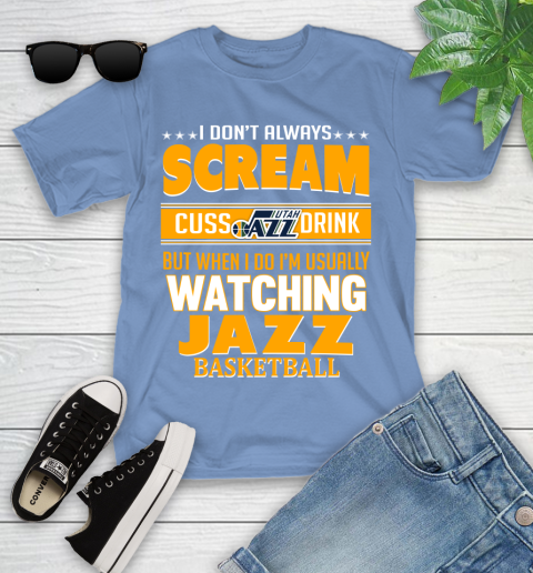 Utah Jazz NBA Basketball I Scream Cuss Drink When I'm Watching My Team Youth T-Shirt 15