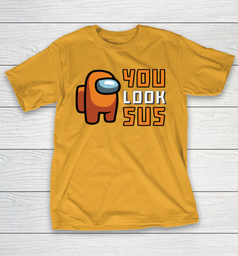 Among Us Shirt You Look SUS T-Shirt 2