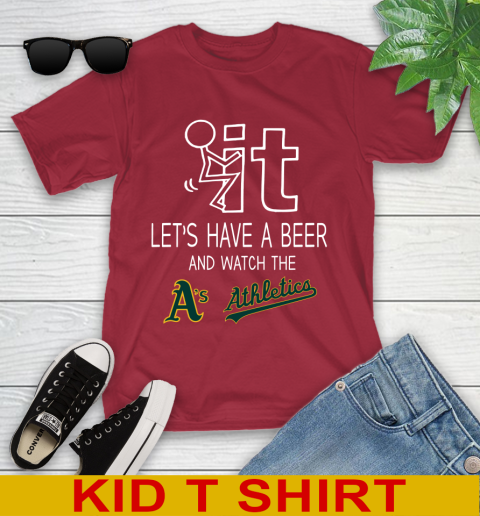 Oakland Athletics Baseball MLB Let's Have A Beer And Watch Your Team Sports Youth T-Shirt 12