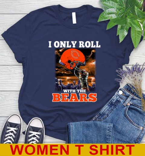 Chicago Bears NFL Football I Only Roll With My Team Sports Women's T-Shirt 12