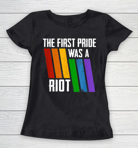 The First Pride Was A Riot Untitled LGBT Gay Women's T-Shirt