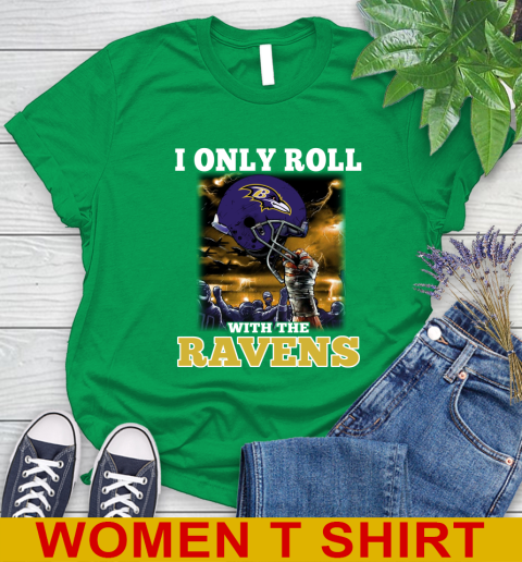 Baltimore Ravens NFL Football I Only Roll With My Team Sports Women's T-Shirt 7