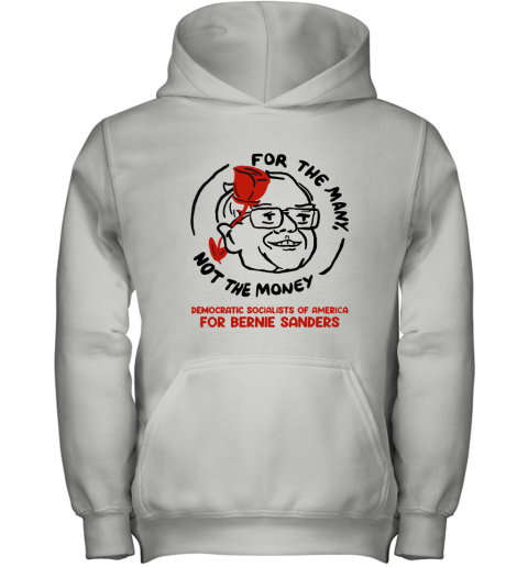 For The Many Not For The Money Democratic Bernie Sanders Youth Hoodie