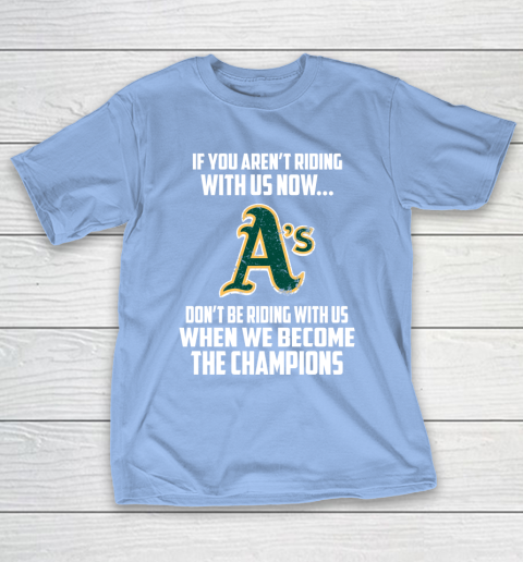 MLB Oakland Athletics Baseball We Become The Champions T-Shirt 10