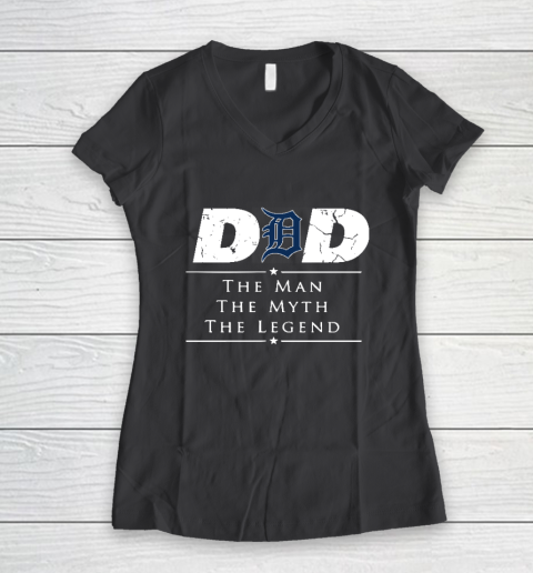 Detroit Tigers MLB Baseball Dad The Man The Myth The Legend Women's V-Neck T-Shirt 6