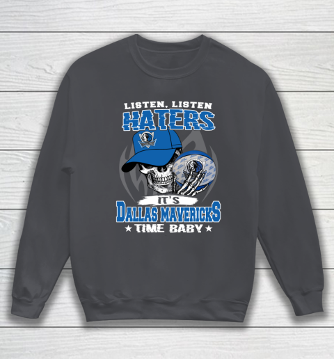 Listen Haters It is MAVERICKS Time Baby NBA Sweatshirt 4