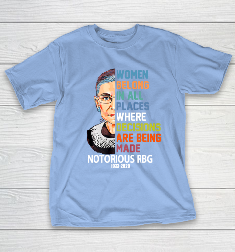 Notorious RBG 1933  2020 Women Belong In All Places Ruth Bader Ginsburg T-Shirt 10