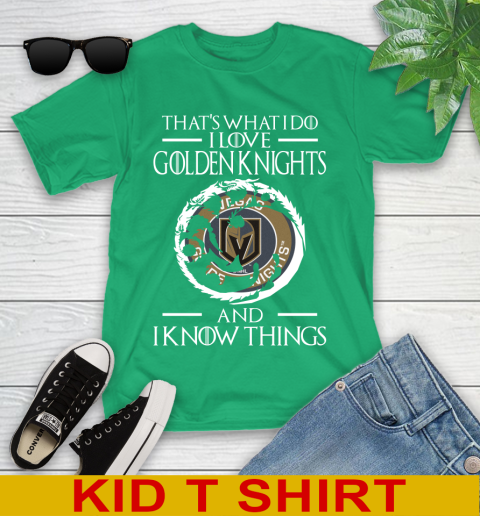 Vegas Golden Knights NHL Hockey That's What I Do I Love My Team And I Know Things Game Of Thrones 103