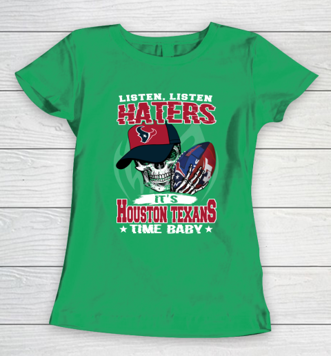 Listen Haters It is TEXANS Time Baby NFL Women's T-Shirt 5