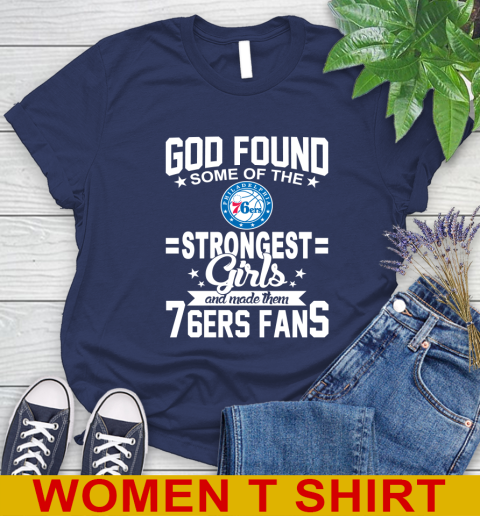 Philadelphia 76ers NBA Basketball God Found Some Of The Strongest Girls Adoring Fans Women's T-Shirt 12