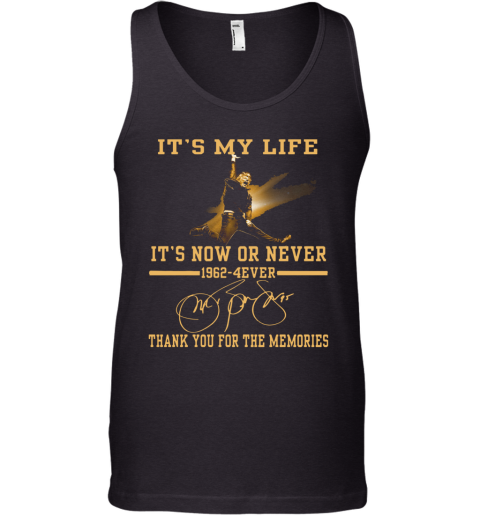 It'S My Life It'S Now Or Never 1962 4Ever Signature Thank You For The Memories Tank Top