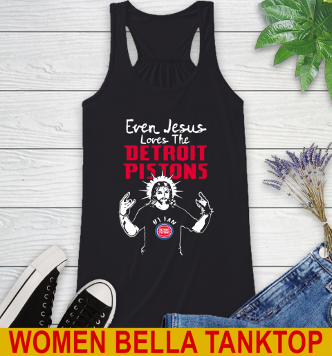 Detroit Pistons NBA Basketball Even Jesus Loves The Pistons Shirt Racerback Tank