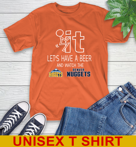 Denver Nuggets Basketball NBA Let's Have A Beer And Watch Your Team Sports T-Shirt 4