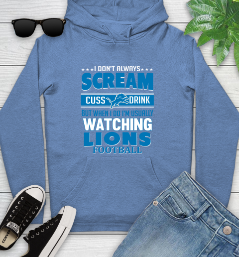 Detroit Lions NFL Football I Scream Cuss Drink When I'm Watching My Team Youth Hoodie 13