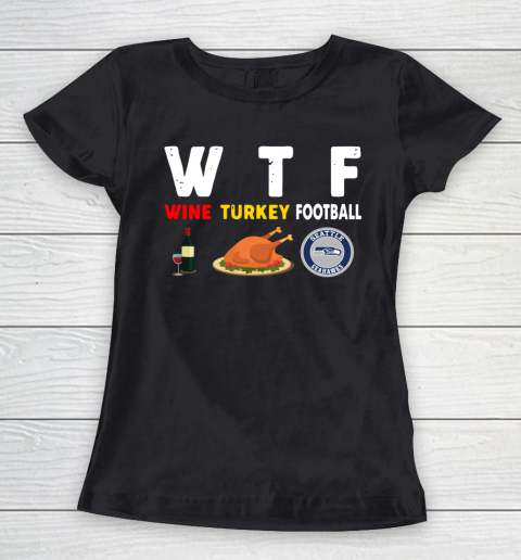 Seattle Seahawks Giving Day WTF Wine Turkey Football NFL Women's T-Shirt