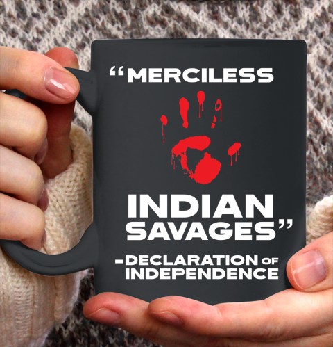 Merciless Indian Savages Declaration of Independence Ceramic Mug 11oz
