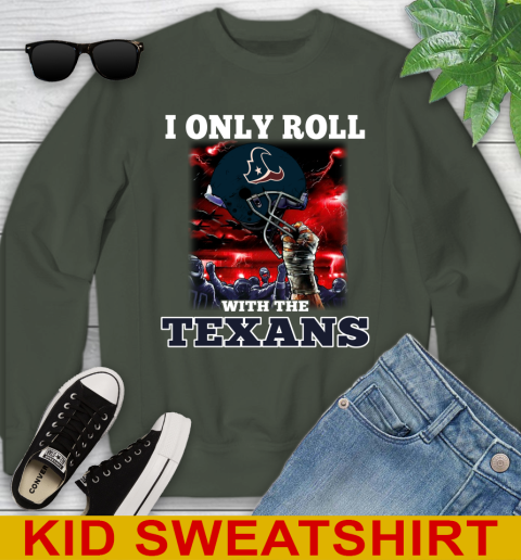 Houston Texans NFL Football I Only Roll With My Team Sports Youth Sweatshirt 8