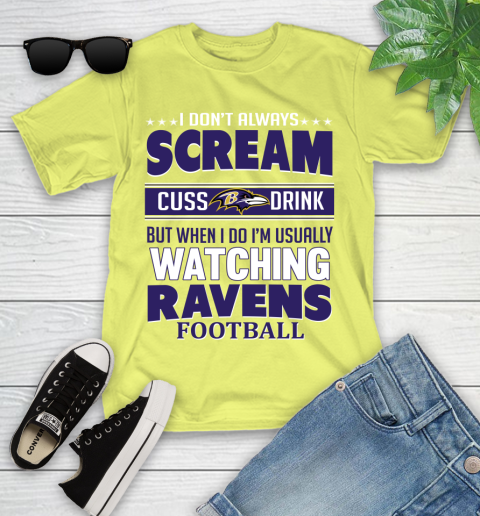 Baltimore Ravens NFL Football I Scream Cuss Drink When I'm Watching My Team Youth T-Shirt 10