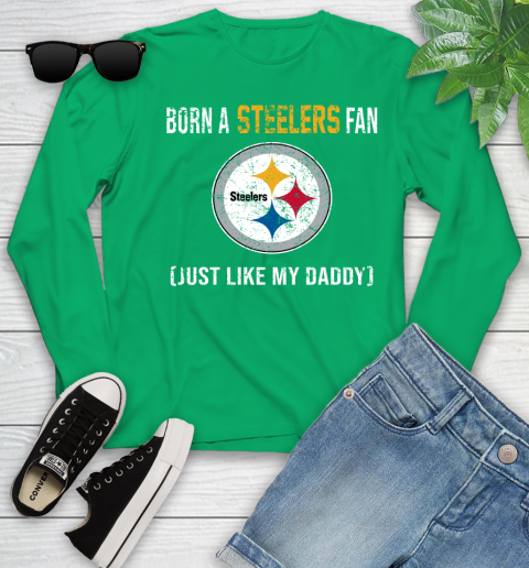 NFL Pittsburgh Steelers Football Loyal Fan Just Like My Daddy Shirt Youth Long Sleeve 6
