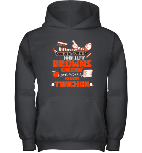 Cleveland Browns NFL I'm A Difference Making Student Caring Football Loving Kinda Teacher Youth Hoodie