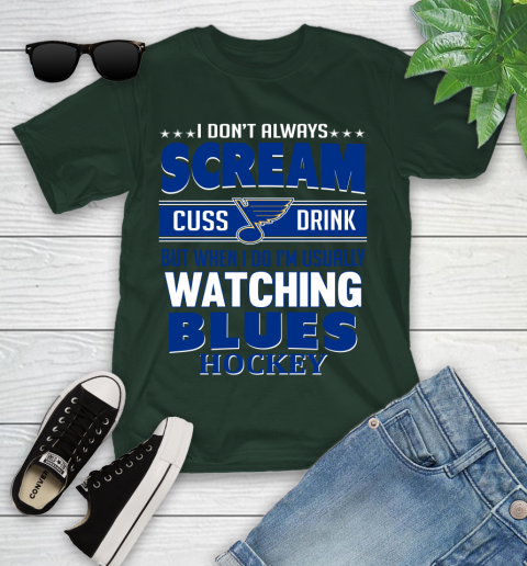 St.Louis Blues NHL Hockey I Scream Cuss Drink When I'm Watching My Team Youth T-Shirt 5