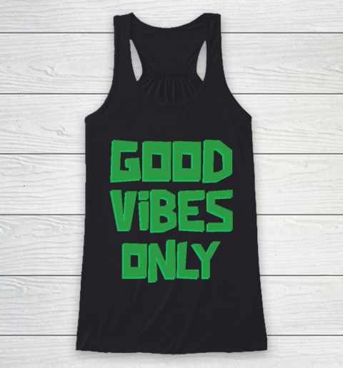 Good Vibes Only tee Racerback Tank