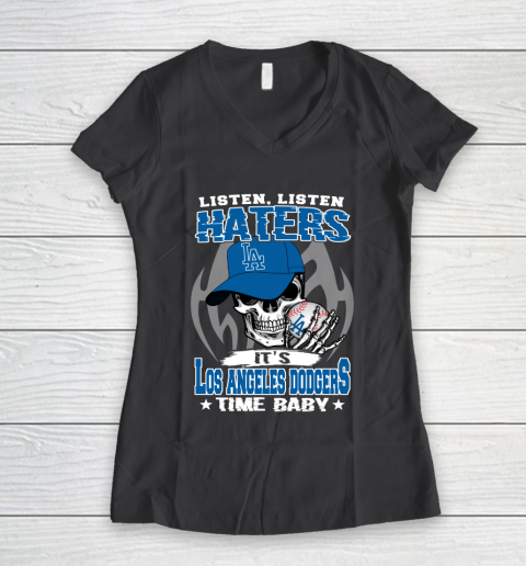 Listen Haters It is DODGERS Time Baby MLB Women's V-Neck T-Shirt 6