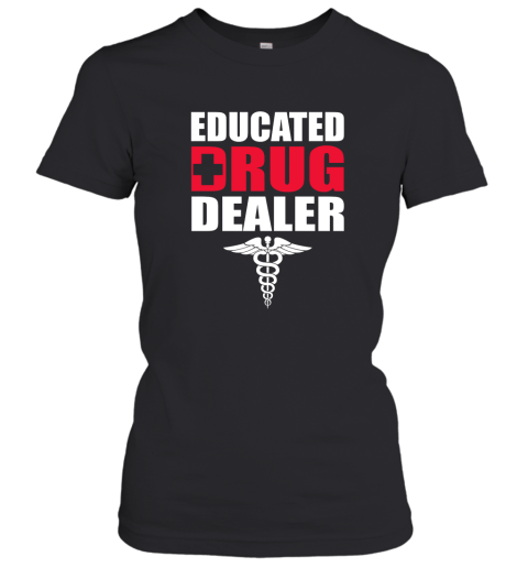 Educated Drug Dealer Women's T-Shirt