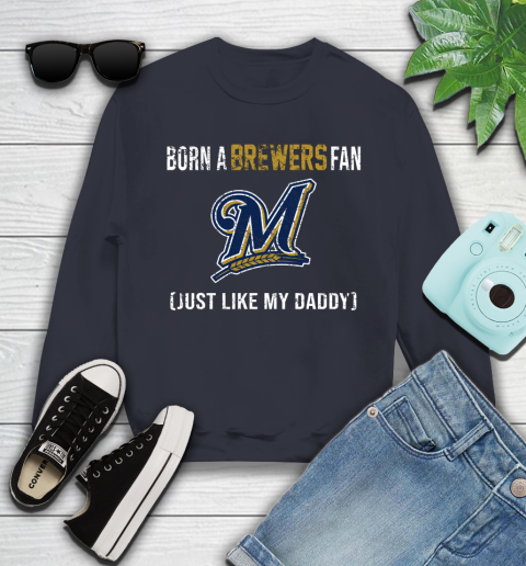 MLB Baseball Milwaukee Brewers Loyal Fan Just Like My Daddy Shirt Youth Sweatshirt 2