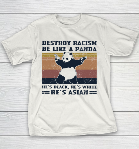 Destroy racism be like a panda He's black, He's white He's Asian Vintage retro Youth T-Shirt