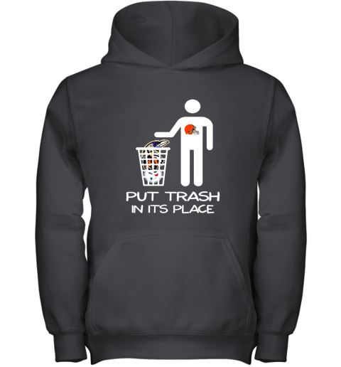 Cleveland Browns Put Trash In Its Place Funny NFL Youth Hoodie
