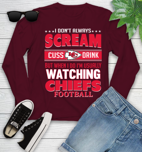 Kansas City Chiefs NFL Football I Scream Cuss Drink When I'm Watching My Team Youth Long Sleeve 6
