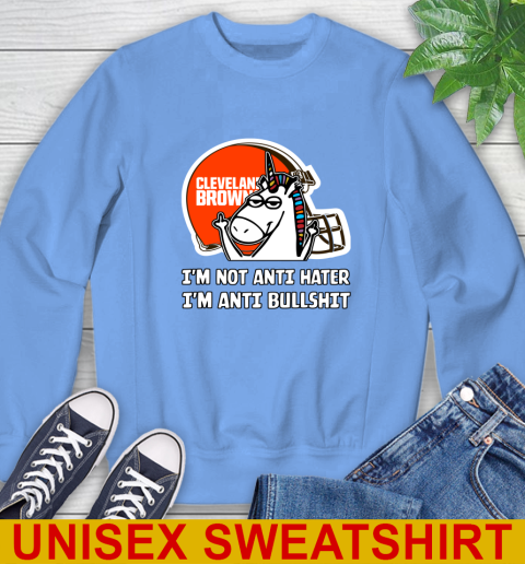 Cleveland Browns NFL Football Unicorn I'm Not Anti Hater I'm Anti Bullshit Sweatshirt 11