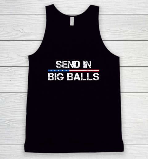 Send In Big Balls Tank Top