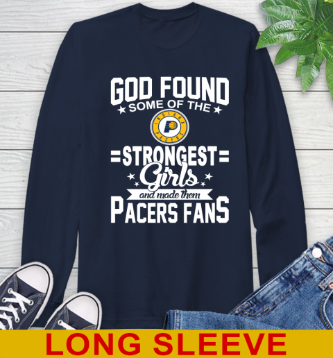 Indiana Pacers NBA Basketball God Found Some Of The Strongest Girls Adoring Fans Long Sleeve T-Shirt 3