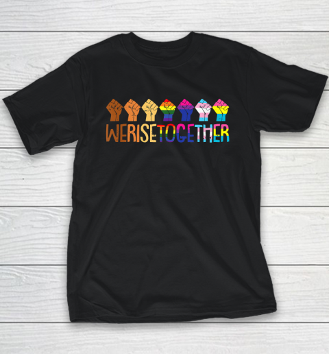 We Rise Together LGBT Q Pride Social Justice Equality Ally Youth T-Shirt