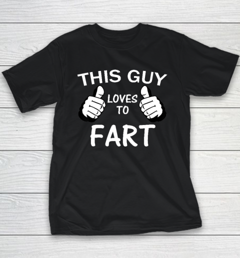 This Guy Loves To Fart Youth T-Shirt