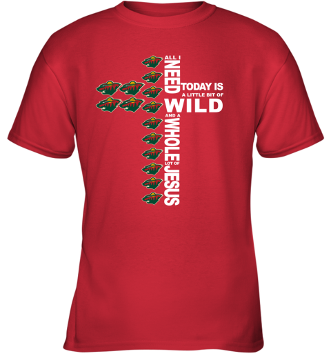 NHL All I Need Today Is A Little Bit Of Minnesota Wild And A Whole Lot Of Jesus Hockey F9OAvER9Sk6 youth t shirt 26 95 151514 front red
