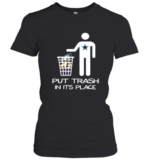 Dallas Cowboys Put Trash In Its Place Funny NFL Women's T-Shirt