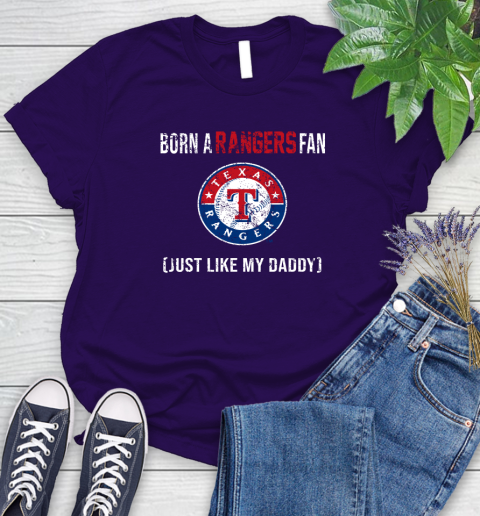 MLB Baseball Texas Rangers Loyal Fan Just Like My Daddy Shirt Women's T-Shirt 4