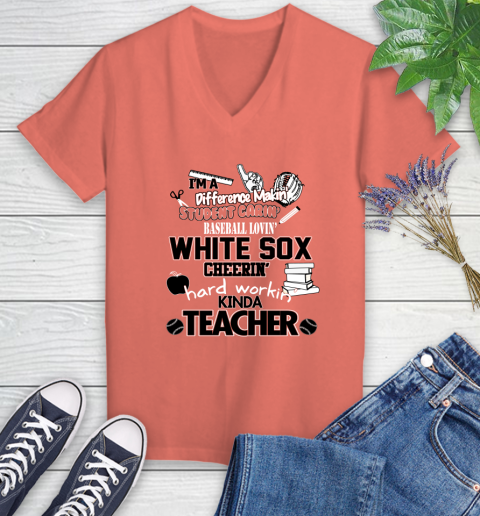 Chicago White Sox MLB I'm A Difference Making Student Caring Baseball Loving Kinda Teacher Women's V-Neck T-Shirt 6