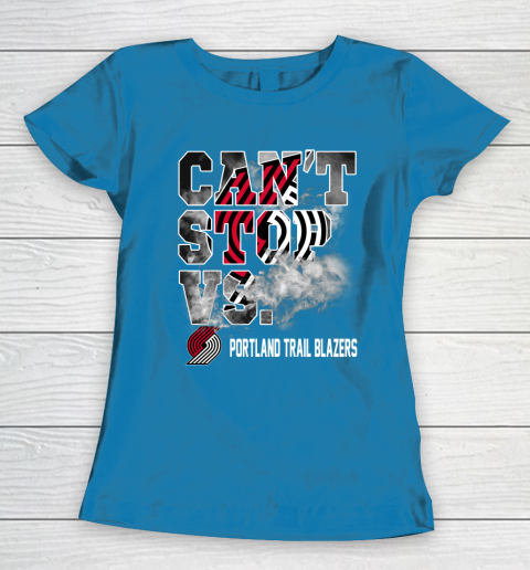 NBA Portland Trail Blazers Basketball Can't Stop Vs Women's T-Shirt 6