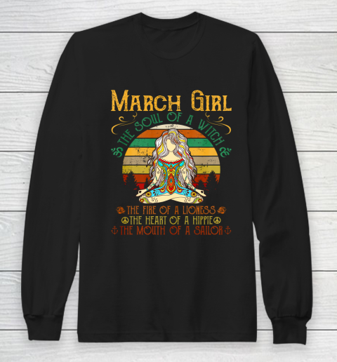 March Girl The Soul of a Witch The Fire of A Lioness The Heart Long Sleeve T-Shirt