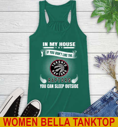 Toronto Raptors NBA Basketball In My House If You Don't Like The  Raptors You Can Sleep Outside Shirt Racerback Tank 5
