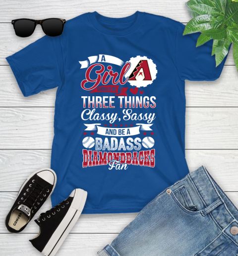 Arizona Diamondbacks MLB Baseball A Girl Should Be Three Things Classy Sassy And A Be Badass Fan Youth T-Shirt 12
