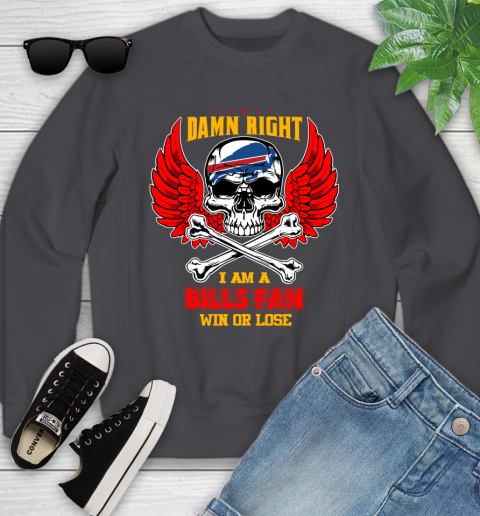 NFL Damn Right I Am A Buffalo Bills Win Or Lose Skull Football Sports Youth Sweatshirt 5