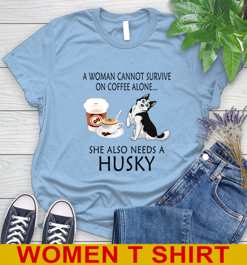 Women cannot survive on coffee alone she also need a HUSKY tshirt 78