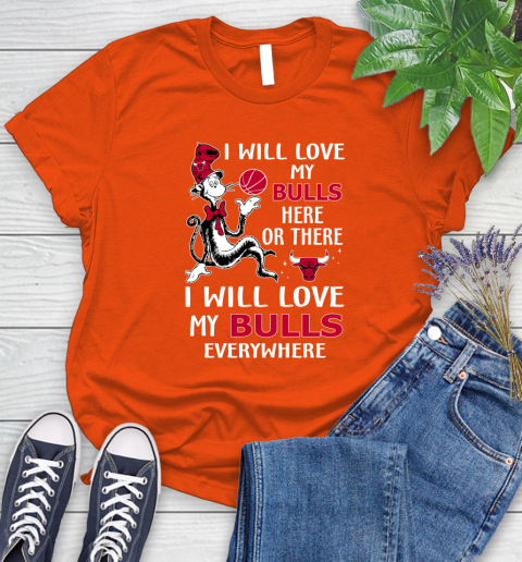 NBA Basketball Chicago Bulls I Will Love My Bulls Everywhere Dr Seuss Shirt Women's T-Shirt 3
